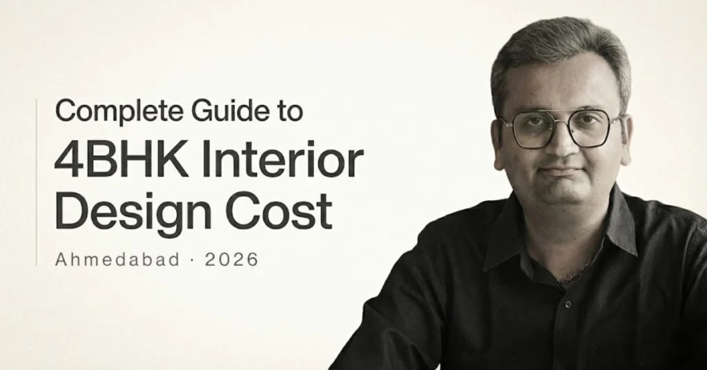 Complete Guide to 4BHK Interior Design Cost in Ahmedabad (2026)