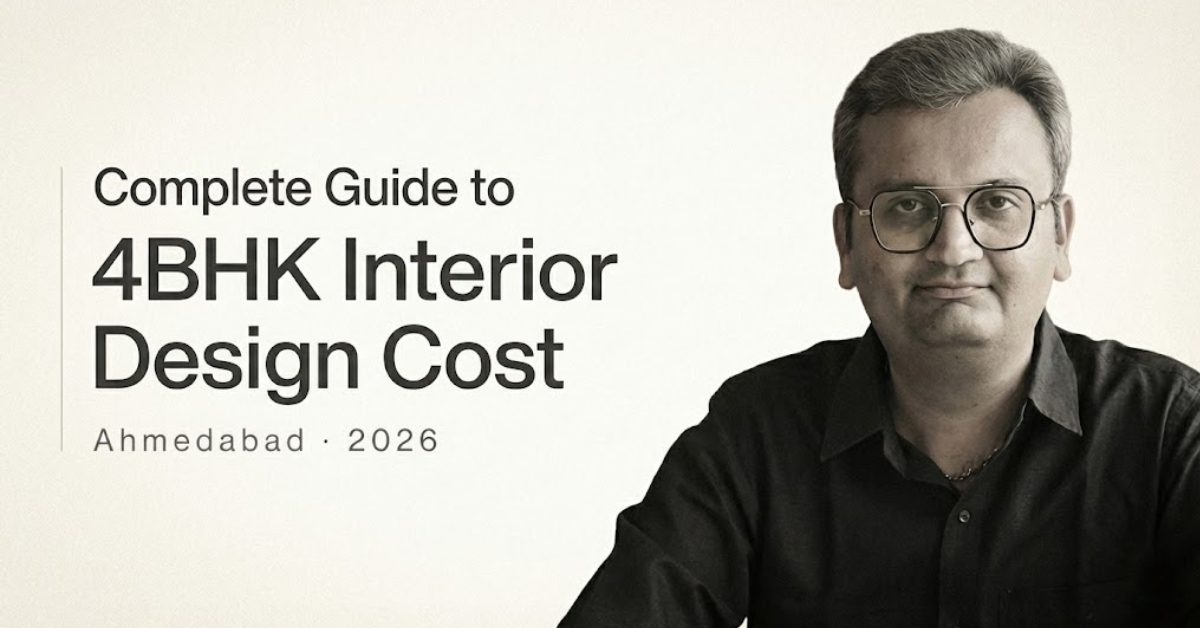 4BHK interior design cost guide in Ahmedabad with expert insights for 2026